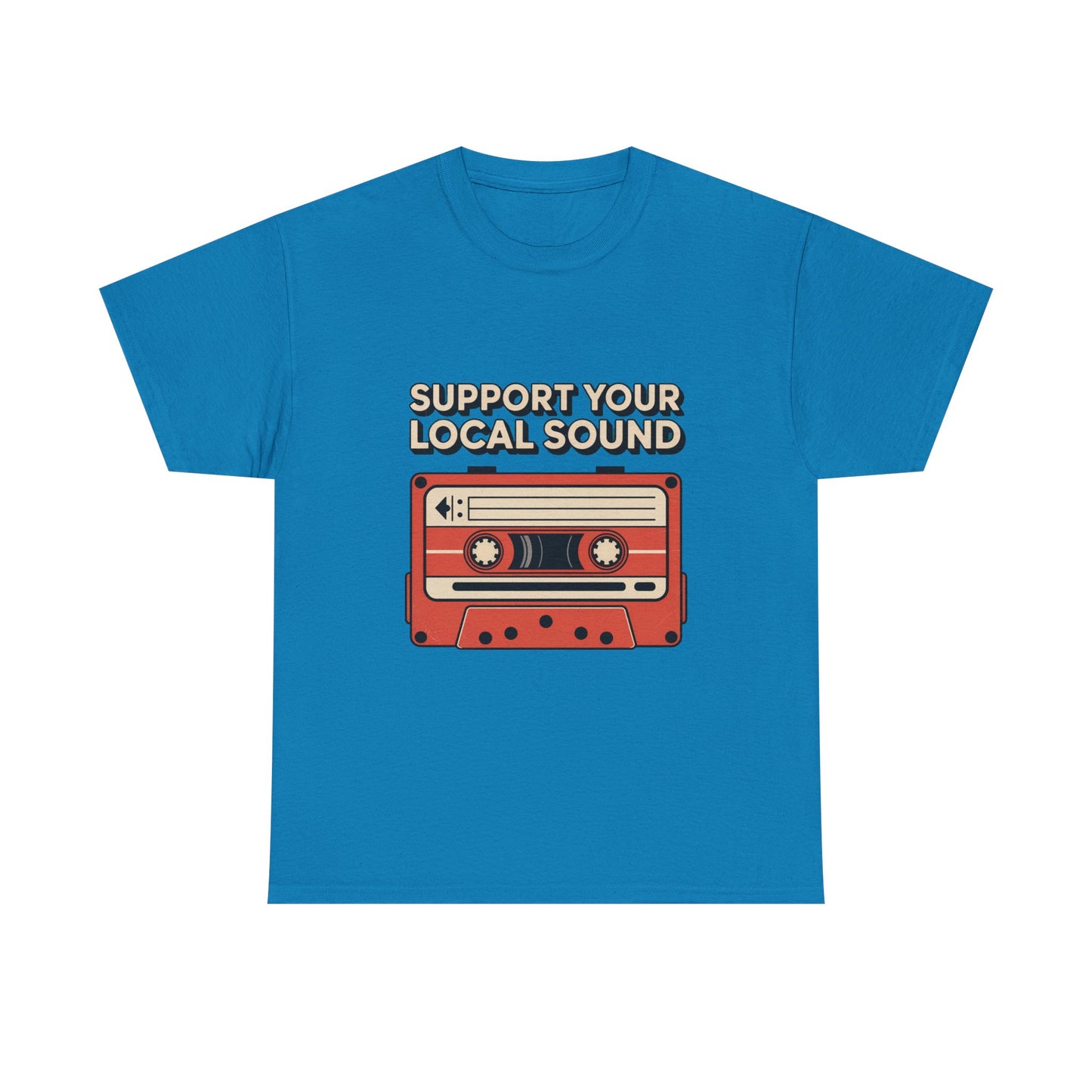 Support Your Local Sound Rock Music Tee – Unisex Guitar Player Support Shirt