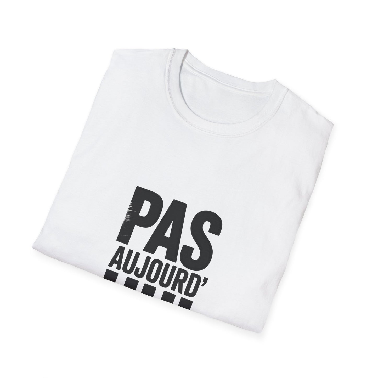 Pas Aujourd’hui Tee – French Saying Minimalist Shirt