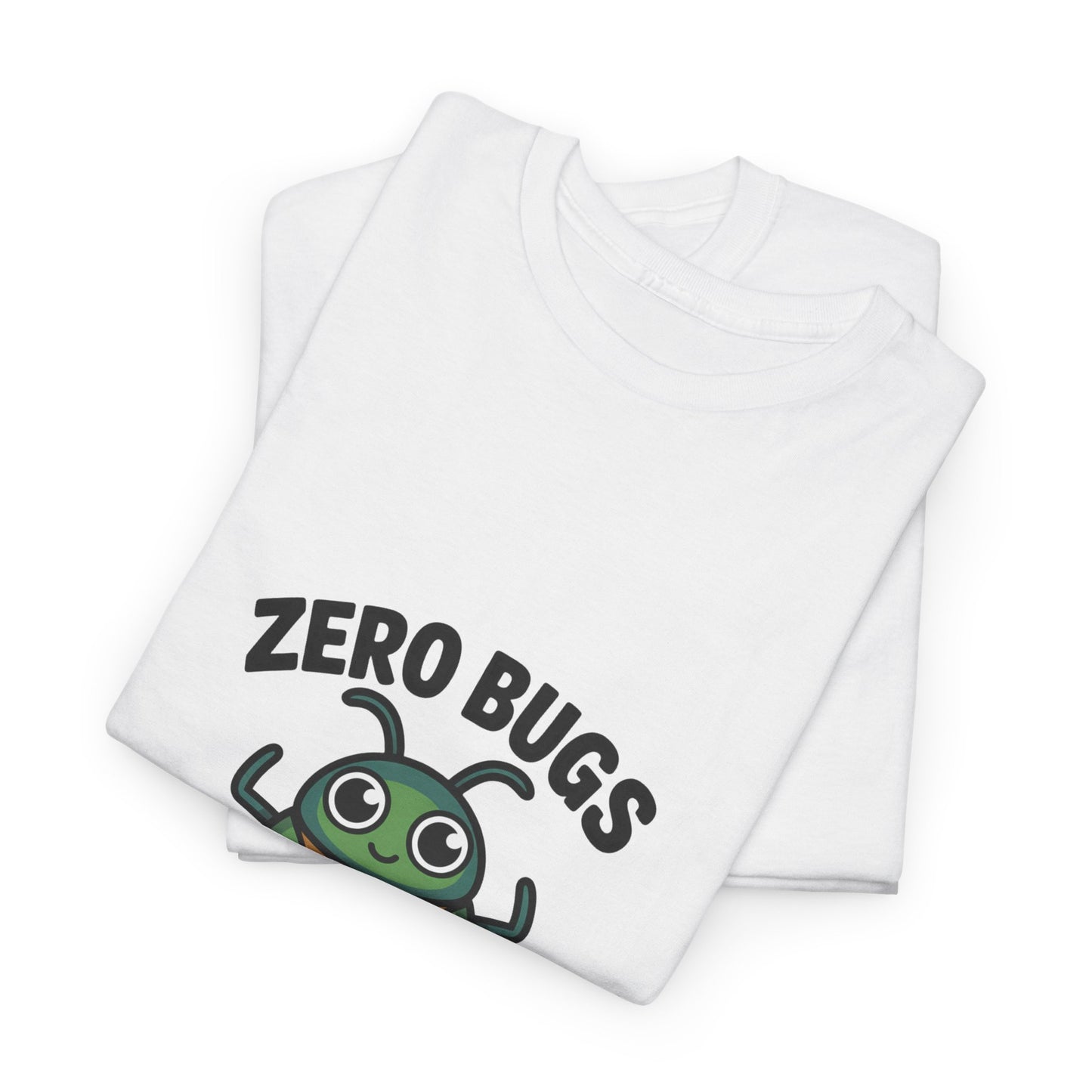 Zero Bugs Given