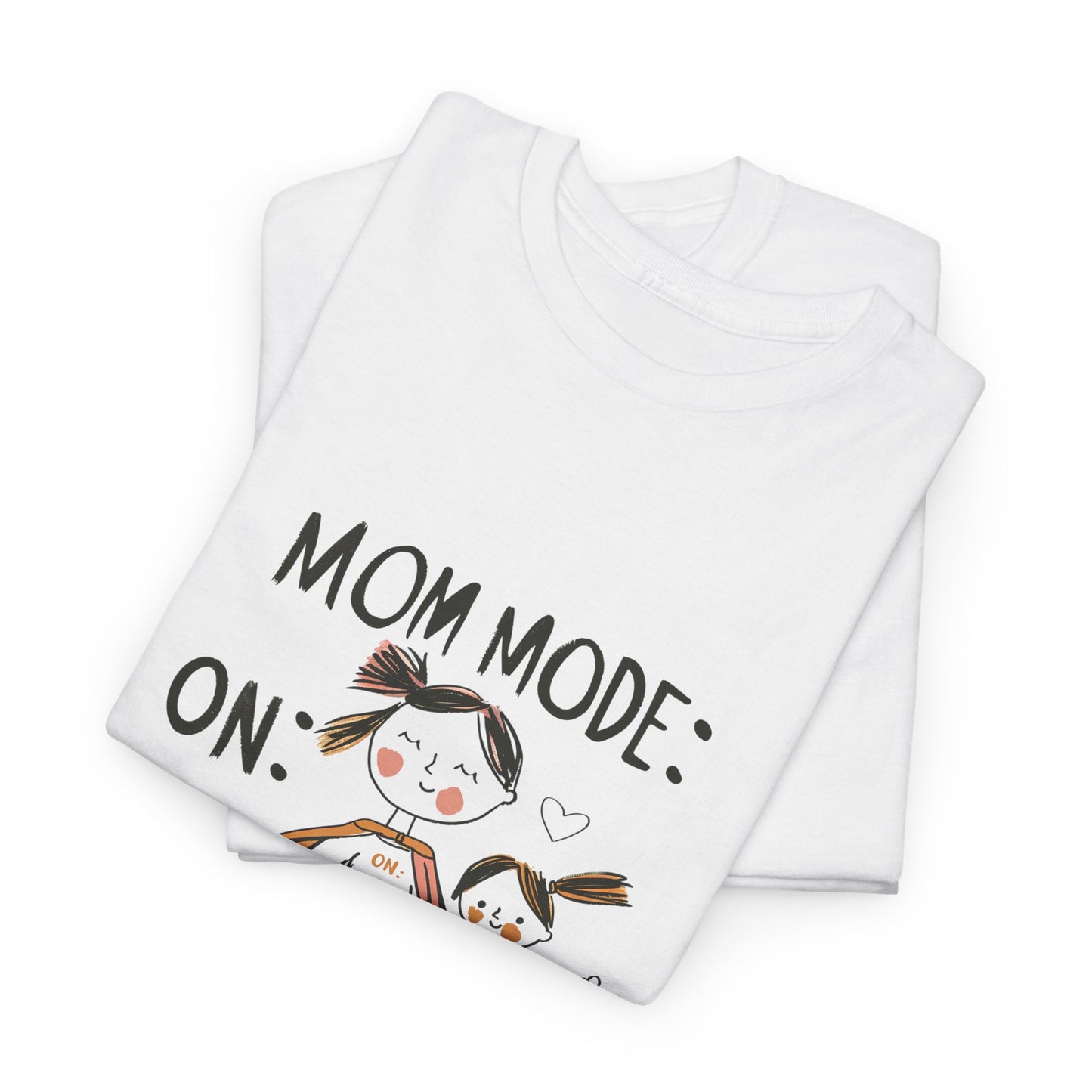 Mom Mode: On