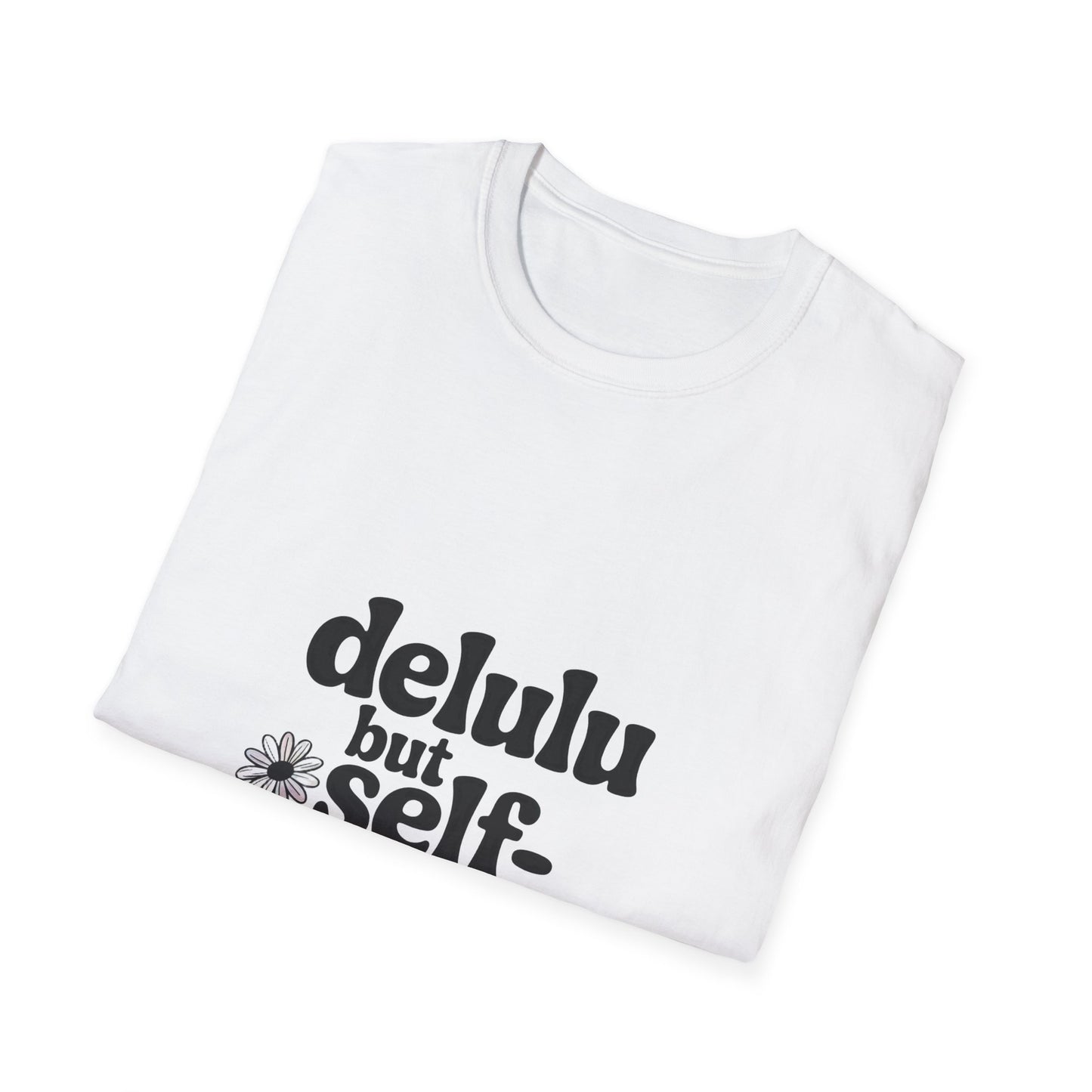 Delulu But Self-Aware Women’s T-Shirt – Funny Empowering Girl Power Graphic Tee