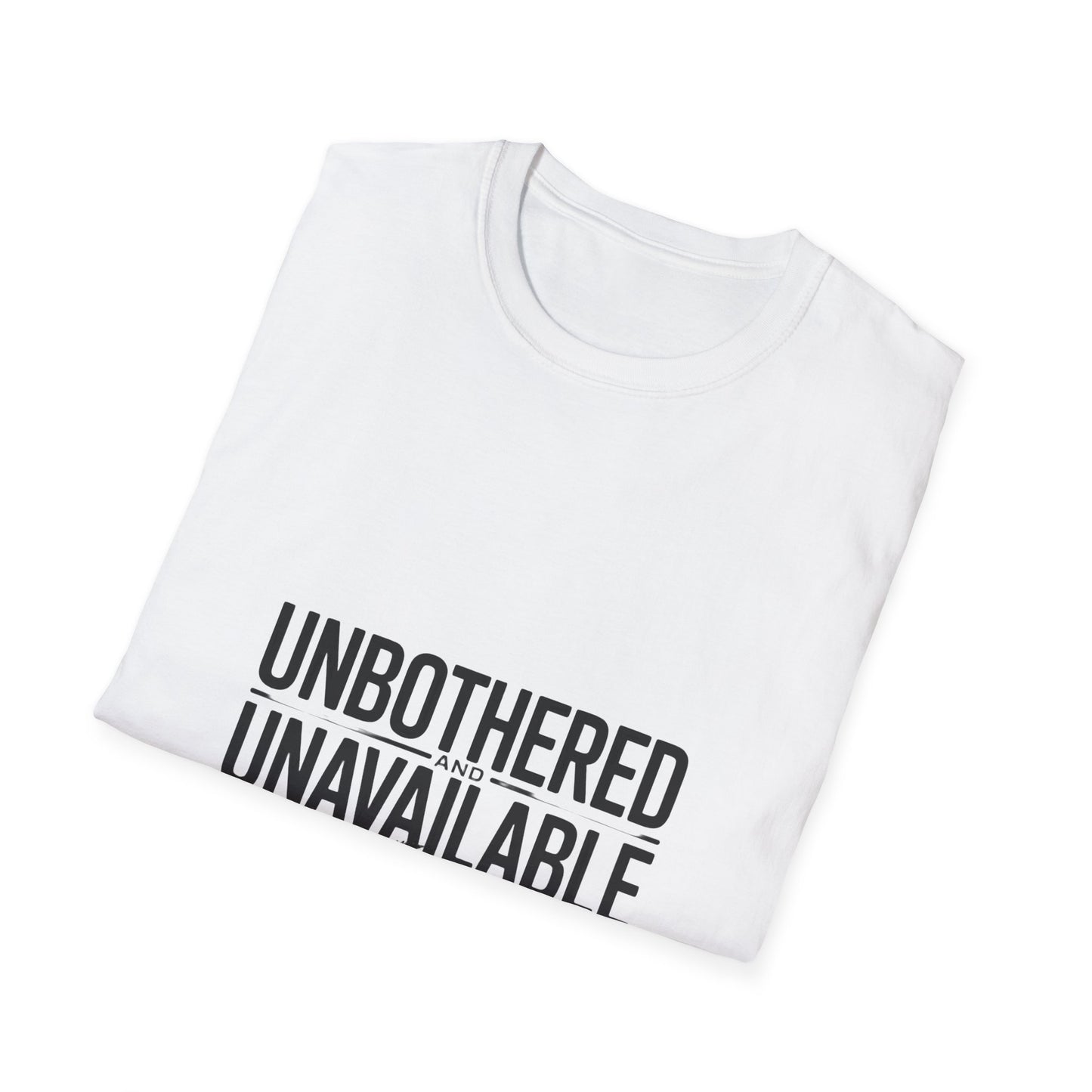 Unbothered and Unavailable Women’s T-Shirt – Empowering Girl Power & Self-Worth Tee