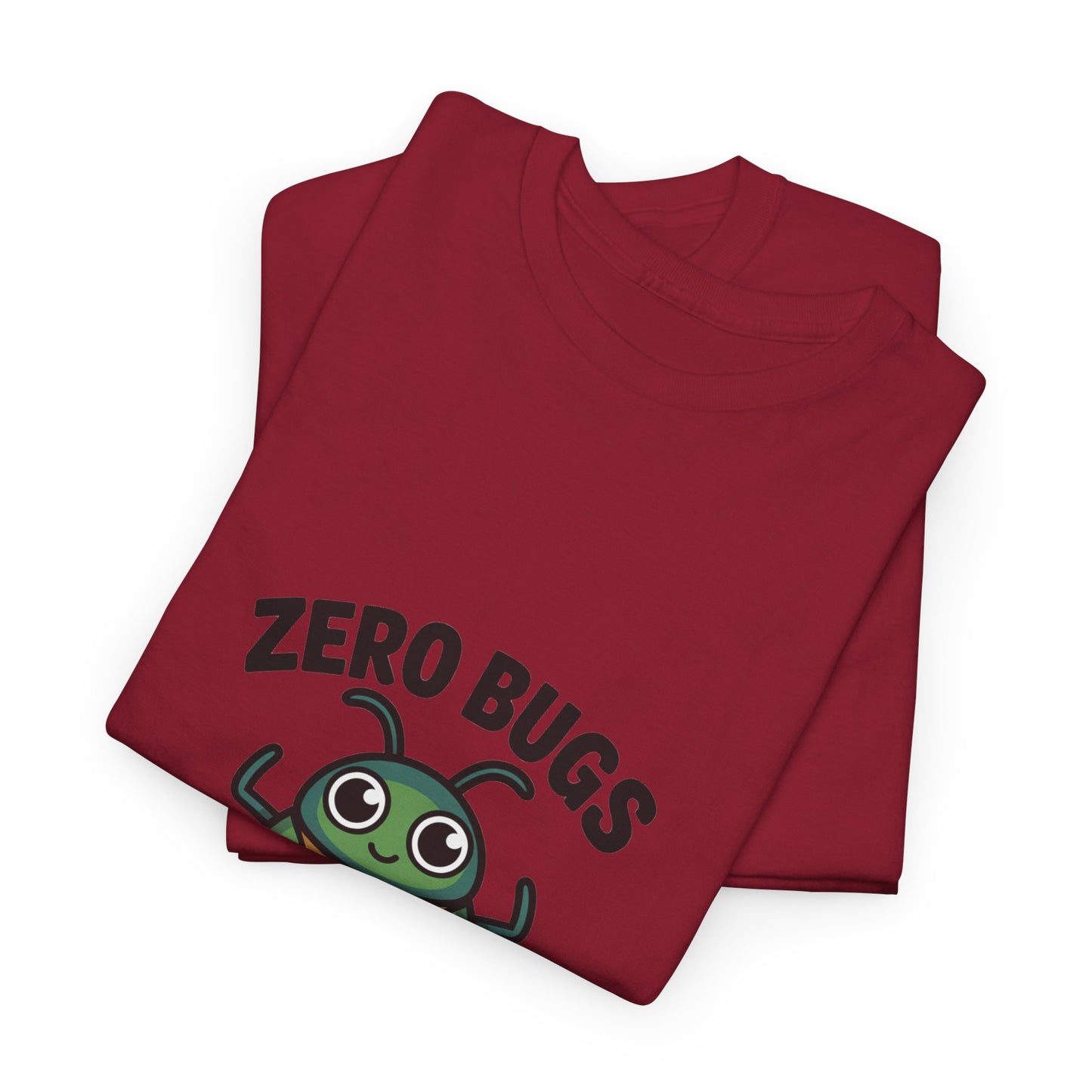 Zero Bugs Given