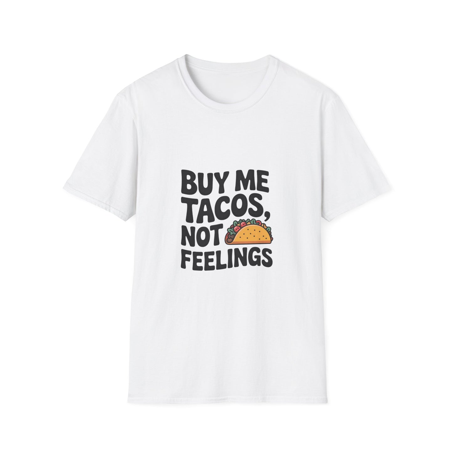 Buy Me Tacos Not Feelings Women’s T-Shirt – Funny Girl Power & Independent Woman Tee