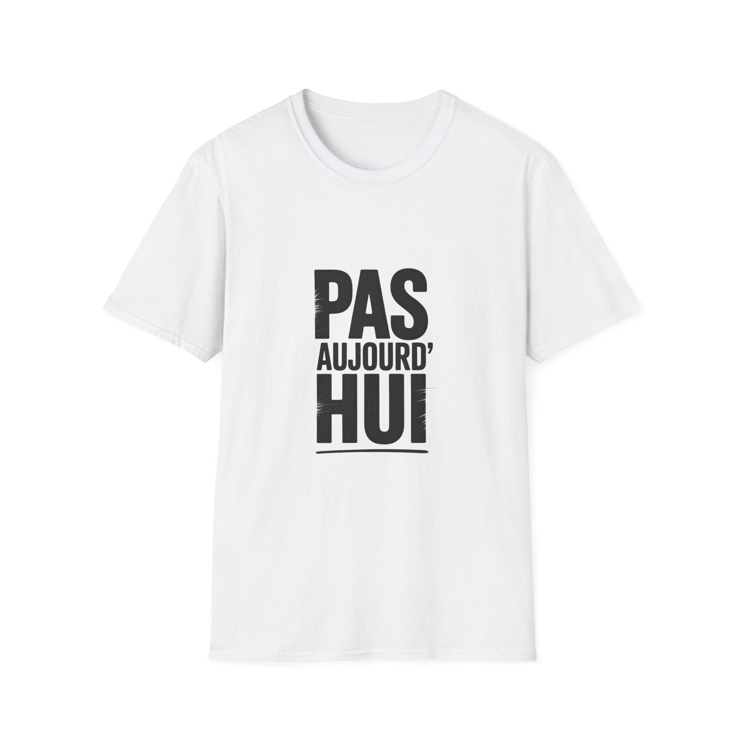 Pas Aujourd’hui Tee – French Saying Minimalist Shirt