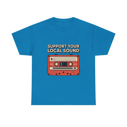 Support Your Local Sound Rock Music Tee – Unisex Guitar Player Support Shirt