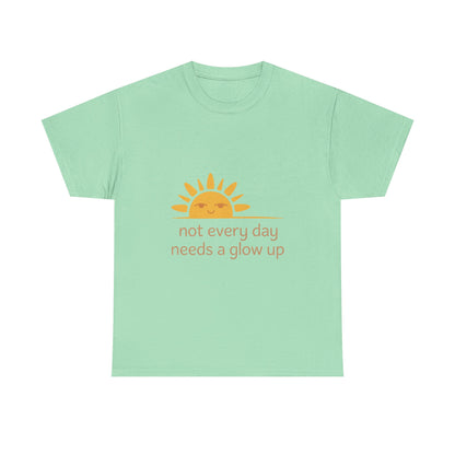 No Glow-Up Needed Mindfulness Self-Love Tee – Women's Holistic Wellness Shirt