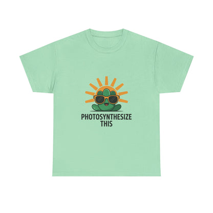 Photosynthesize This Funny Eco Awareness T-Shirt – Unisex Sustainable Living Tee