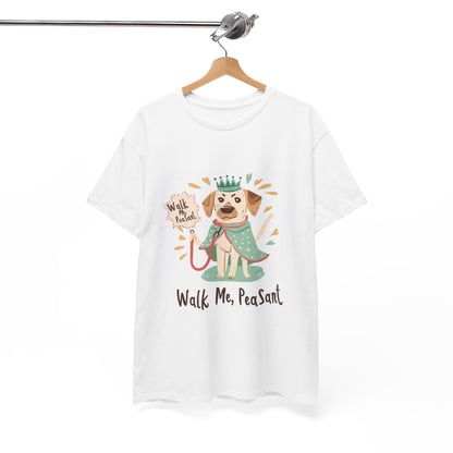 Walk Me, Peasant Funny Dog Attitude T-Shirt – Unisex Dog Owner Graphic Tee