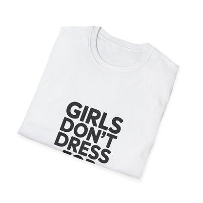 Girls Don’t Dress for Boys Feminist T-Shirt – Empowering Graphic Tee for Women