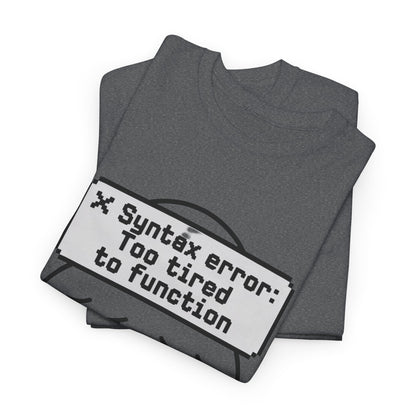 Syntax Error Funny Programmer T-Shirt – Unisex Coder Exhaustion Graphic Tee