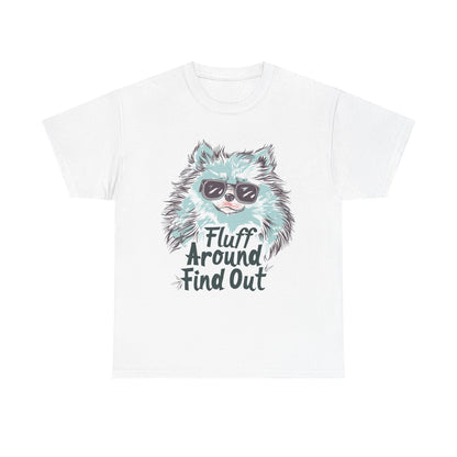 Fluff Around and Find Out Funny Dog Shirt – Unisex Pet Lover Graphic Tee