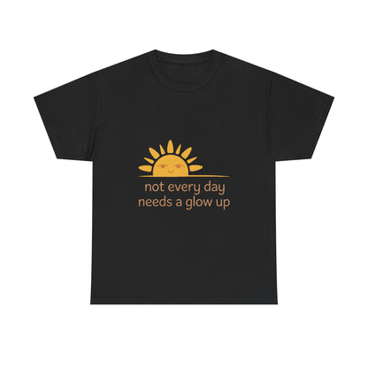 No Glow-Up Needed Mindfulness Self-Love Tee – Women's Holistic Wellness Shirt