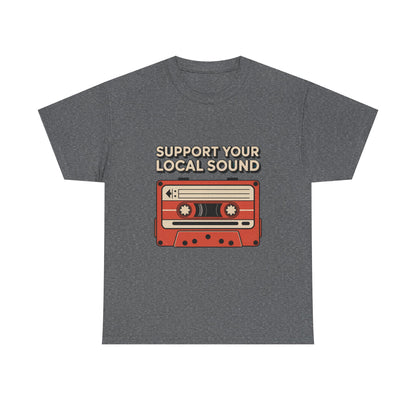 Support Your Local Sound Rock Music Tee – Unisex Guitar Player Support Shirt