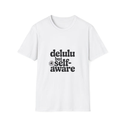 Delulu But Self-Aware Women’s T-Shirt – Funny Empowering Girl Power Graphic Tee