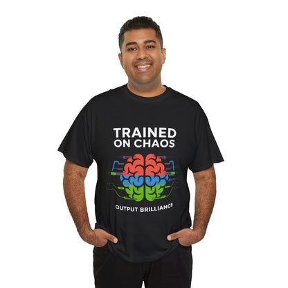 Trained on Chaos, Output: Brilliance T-Shirt – Unisex AI Techie Humor Tee