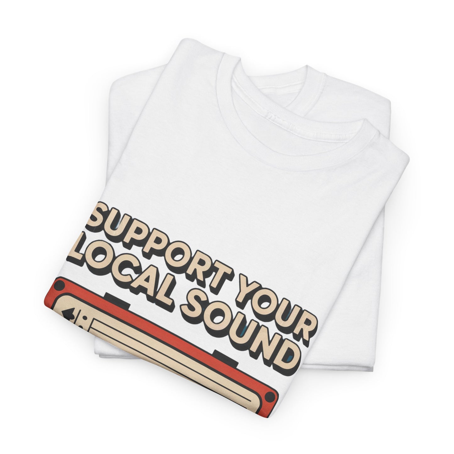 Support Your Local Sound Rock Music Tee – Unisex Guitar Player Support Shirt
