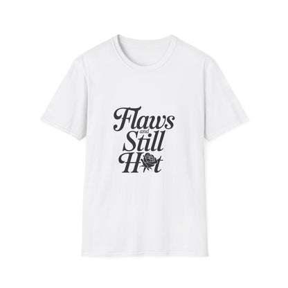 Flaws and Still Hot Women’s T-Shirt – Body Confidence & Girl Power Graphic Tee