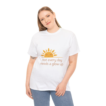 No Glow-Up Needed Mindfulness Self-Love Tee – Women's Holistic Wellness Shirt