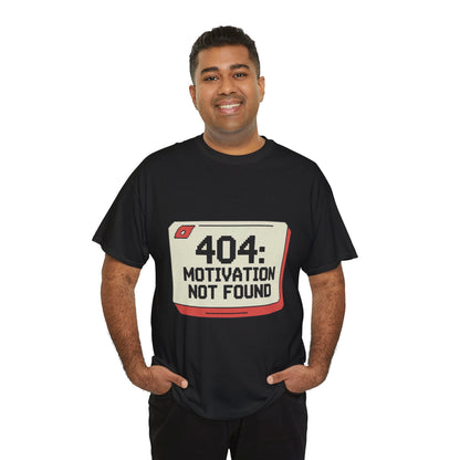 404: Motivation Not Found Funny Developer T-Shirt – Unisex Coding Geek Tee