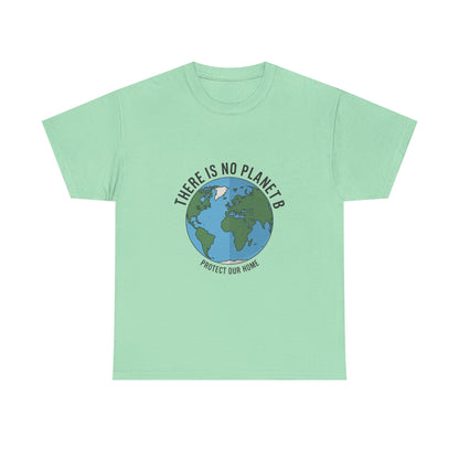There Is No Planet B Unisex Climate Crisis T-Shirt – Global Warming Awareness Tee