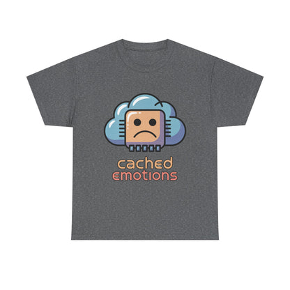 Cached Emotions Unisex Programming Humor T-Shirt – Tech & Dev Culture Tee