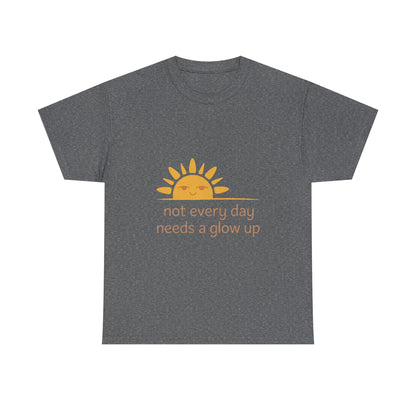 No Glow-Up Needed Mindfulness Self-Love Tee – Women's Holistic Wellness Shirt