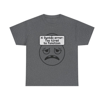 Syntax Error Funny Programmer T-Shirt – Unisex Coder Exhaustion Graphic Tee