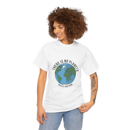 There Is No Planet B Unisex Climate Crisis T-Shirt – Global Warming Awareness Tee