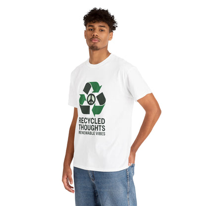 Recycled Thoughts, Renewable Vibes Unisex Green Living T-Shirt – Eco Lifestyle Tee