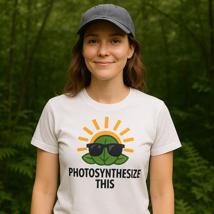 Photosynthesize This Funny Eco Awareness T-Shirt – Unisex Sustainable Living Tee