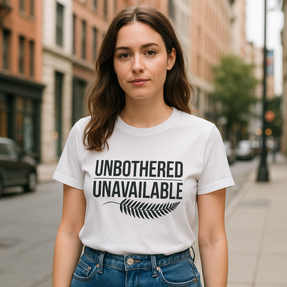 Unbothered and Unavailable Women’s T-Shirt – Empowering Girl Power & Self-Worth Tee