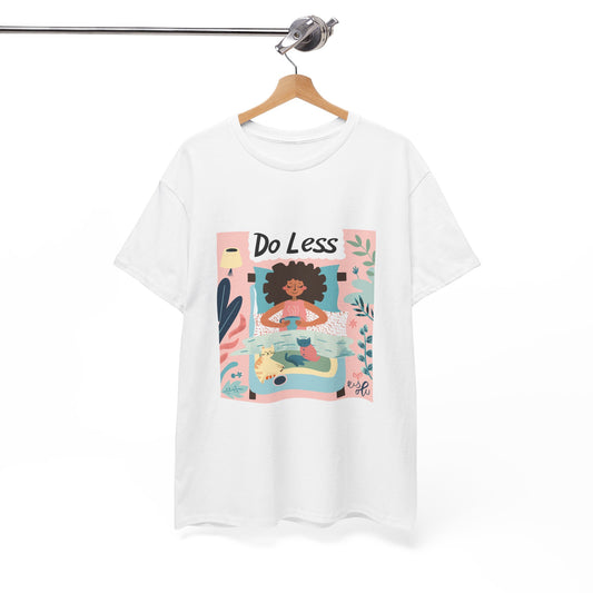 Do Less Women's Anti-Hustle Graphic Tee – Slow Living Relaxation T-Shirt