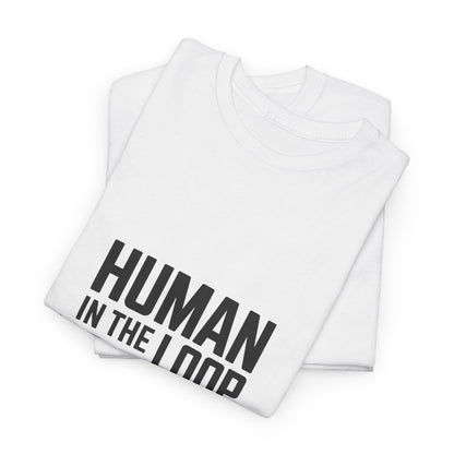 Human in the Loop Unisex AI & Tech T-Shirt – Machine Learning Developer Tee