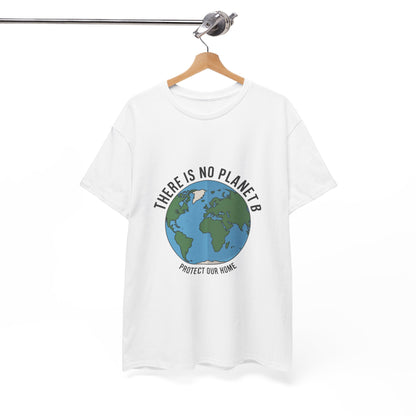 There Is No Planet B Unisex Climate Crisis T-Shirt – Global Warming Awareness Tee