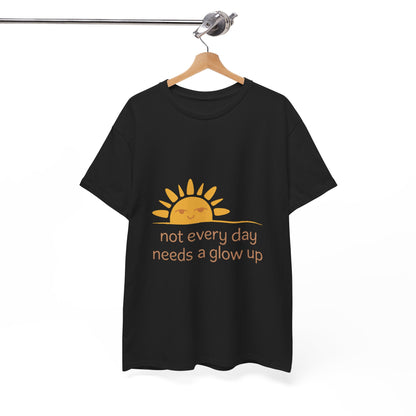 No Glow-Up Needed Mindfulness Self-Love Tee – Women's Holistic Wellness Shirt