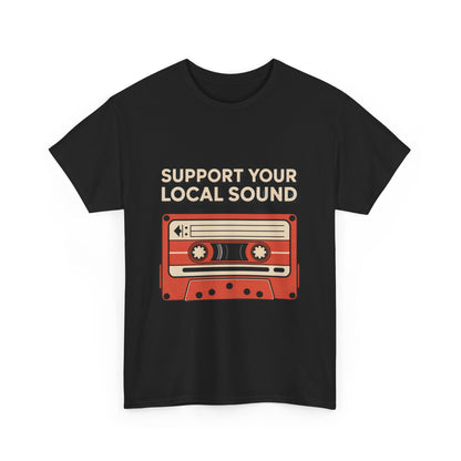 Support Your Local Sound Rock Music Tee – Unisex Guitar Player Support Shirt