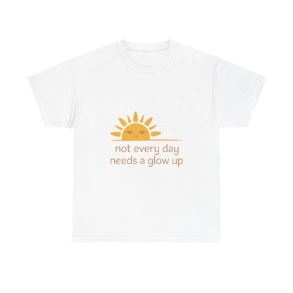 No Glow-Up Needed Mindfulness Self-Love Tee – Women's Holistic Wellness Shirt