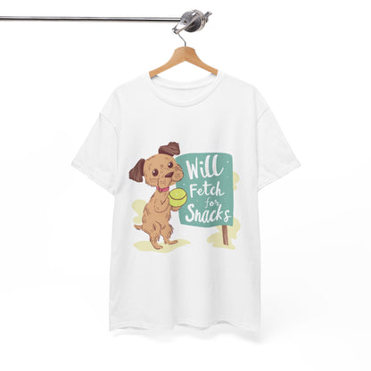 Will Fetch for Snacks Unisex Dog Humor T-Shirt – Funny Pet Parent Tee