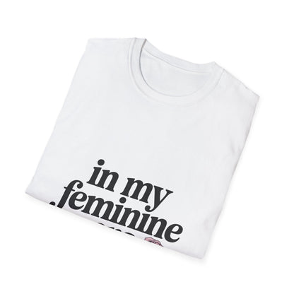 In My Feminine Era Women’s T-Shirt – Soft Power & Girl Power Graphic Tee