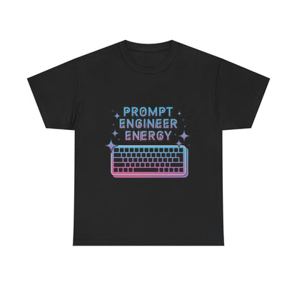 Prompt Engineer Energy Unisex Tech Tee – AI Developer Graphic T-Shirt