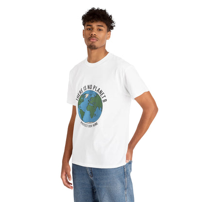 There Is No Planet B Unisex Climate Crisis T-Shirt – Global Warming Awareness Tee