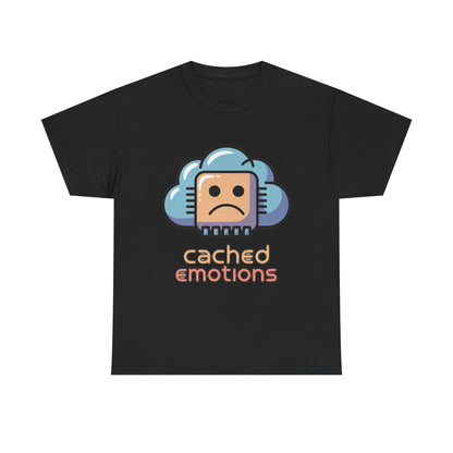 Cached Emotions Unisex Programming Humor T-Shirt – Tech & Dev Culture Tee
