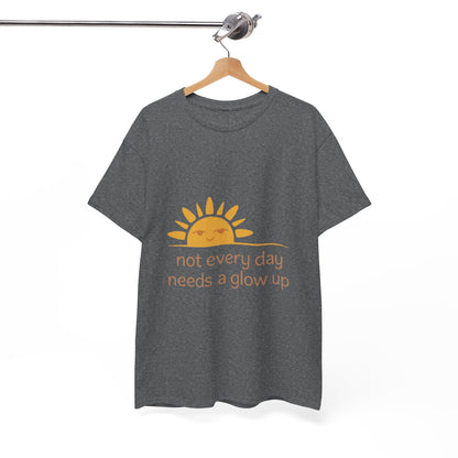 No Glow-Up Needed Mindfulness Self-Love Tee – Women's Holistic Wellness Shirt