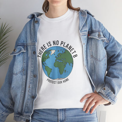 There Is No Planet B Unisex Climate Crisis T-Shirt – Global Warming Awareness Tee