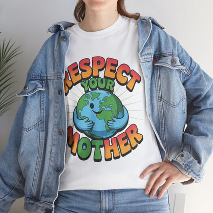 Respect Your Mother Earth Eco T-Shirt – Unisex Planet Protection Graphic Tee
