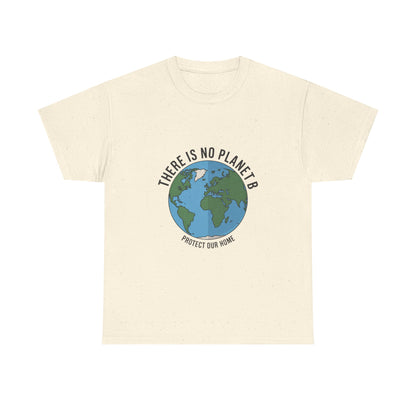 There Is No Planet B Unisex Climate Crisis T-Shirt – Global Warming Awareness Tee