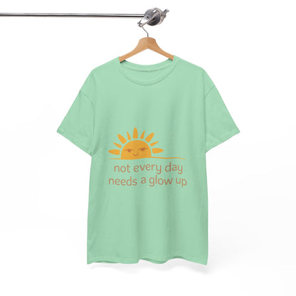 No Glow-Up Needed Mindfulness Self-Love Tee – Women's Holistic Wellness Shirt