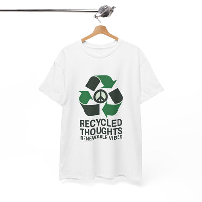 Recycled Thoughts, Renewable Vibes Unisex Green Living T-Shirt – Eco Lifestyle Tee