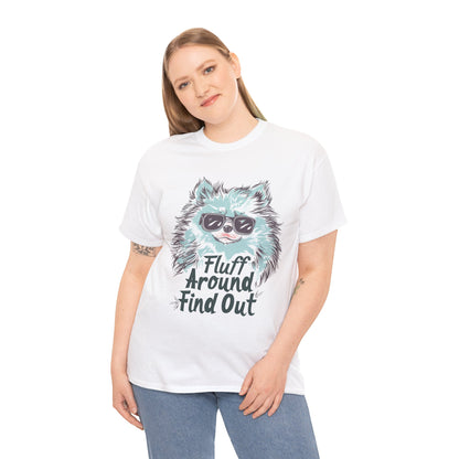 Fluff Around and Find Out Funny Dog Shirt – Unisex Pet Lover Graphic Tee
